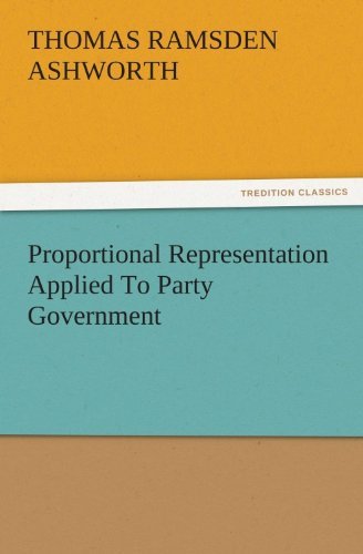 Proportional Representation Applied To Party Government by Thomas ...