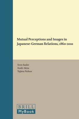 Mutual Perceptions and Images in Japanese-German Relations, 1860-2010 book cover