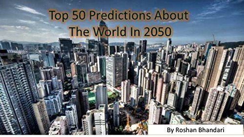 Top 50 Predictions About The World in 2050: What will the world look ...