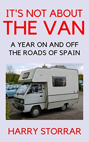 It's Not About The Van: A year on and off the roads of Spain