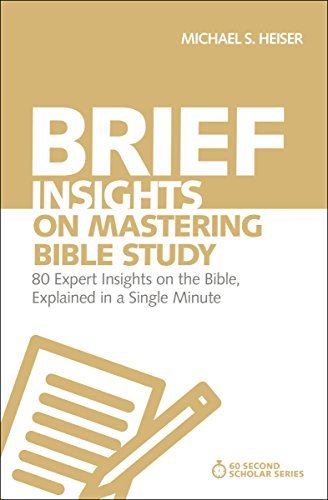 Brief Insights on Mastering Bible Study: 80 Expert Insights, Explained in a Single Minute