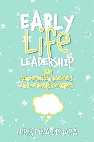 Early Life Leadership, 101 Conversation Starters and Writing Prompts by ...
