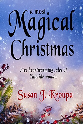 A Most Magical Christmas: Six Tales of Yuletide Wonder by Susan J. Kroupa  Goodreads