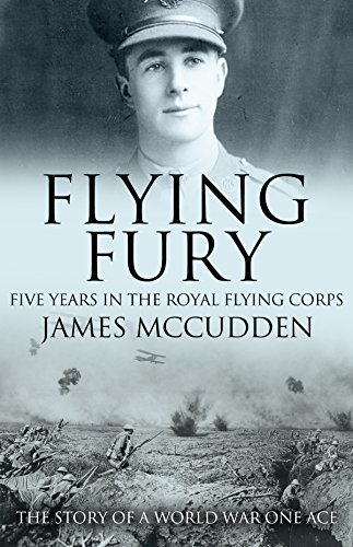 Flying Fury: Five Years in the Royal Flying Corps