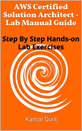 AWS Certified Solutions Architect - Lab Manual Guide: Step By Step ...