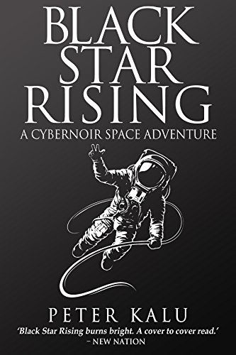 Black Star Rising: A Cybernoir Space Adventure by Peter Kalu | Goodreads