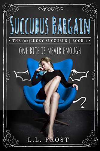 Succubus Bargain (The unLucky Succubus, #1)