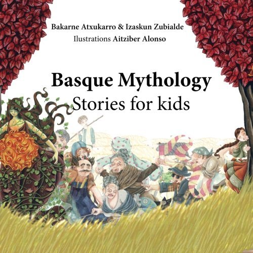 Basque Mythology: Stories for kids by Bakarne Atxukarro Estomba | Goodreads