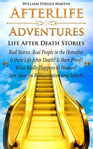Afterlife Adventures: Life After Death Stories | What Happens when We Die | Is there Proof?
