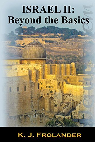 Israel II: Beyond the Basics (Israel Basics Book 2) by K.J. Frolander ...