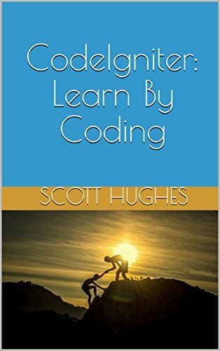 CodeIgniter: Learn By Coding by Scott Hughes | Goodreads