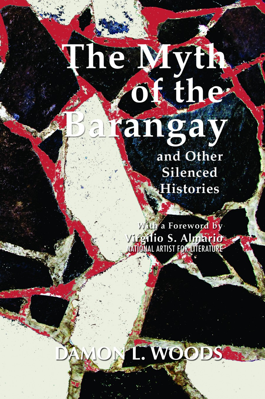 The Myth of the Barangay and Other Silenced Histories by Damon L. Woods ...