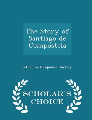 The Story of Santiago de Compostela book cover