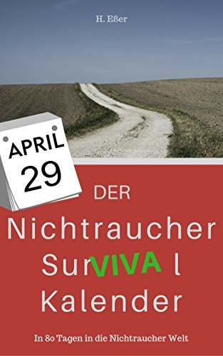 Der Nichtraucher Survival Kalender: In 80 Tagen in die Nichtraucher 