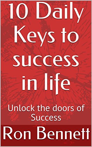 10 Daily Keys to success in life: Unlock the doors of Success by Ron ...