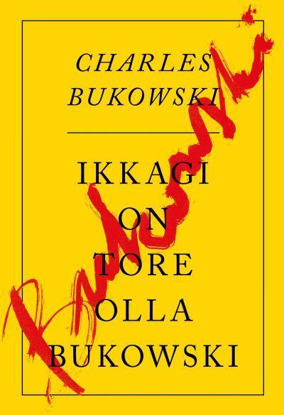 Ikkagi on tore olla Bukowski book cover
