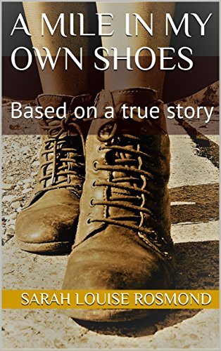 A mile in my own shoes: Based on a true story