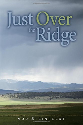 Just Over the Ridge by Audrey D. Steinfeldt | Goodreads