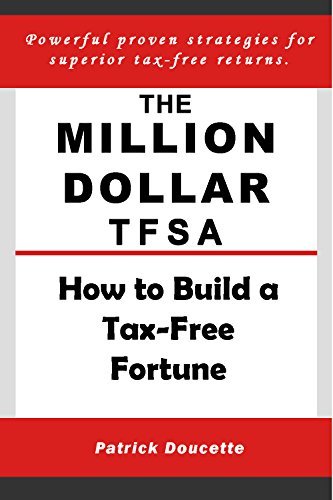 The Million Dollar TFSA: How to Build a Tax-Free Fortune