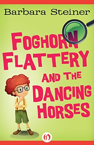 Foghorn Flattery and the Dancing Horses book cover