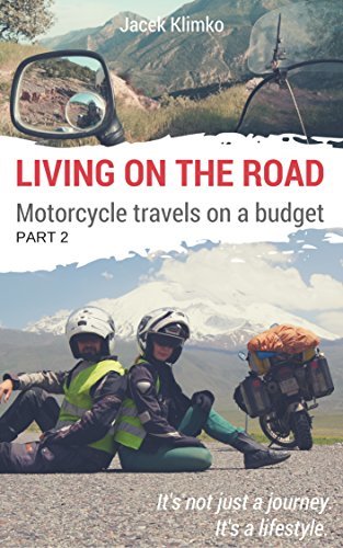 Living on the road; motorcycle travels on a budget