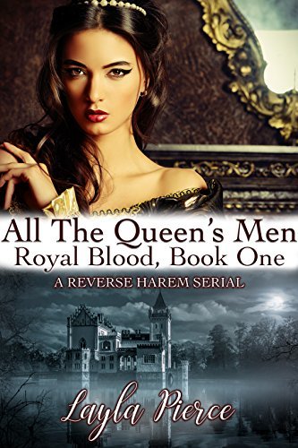 all-the-queen-s-men-a-reverse-harem-novella-by-layla-pierce-goodreads