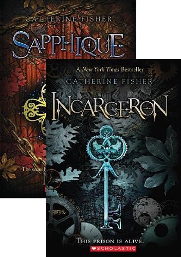 Incarceron, and Sapphique by Catherine Fisher book cover