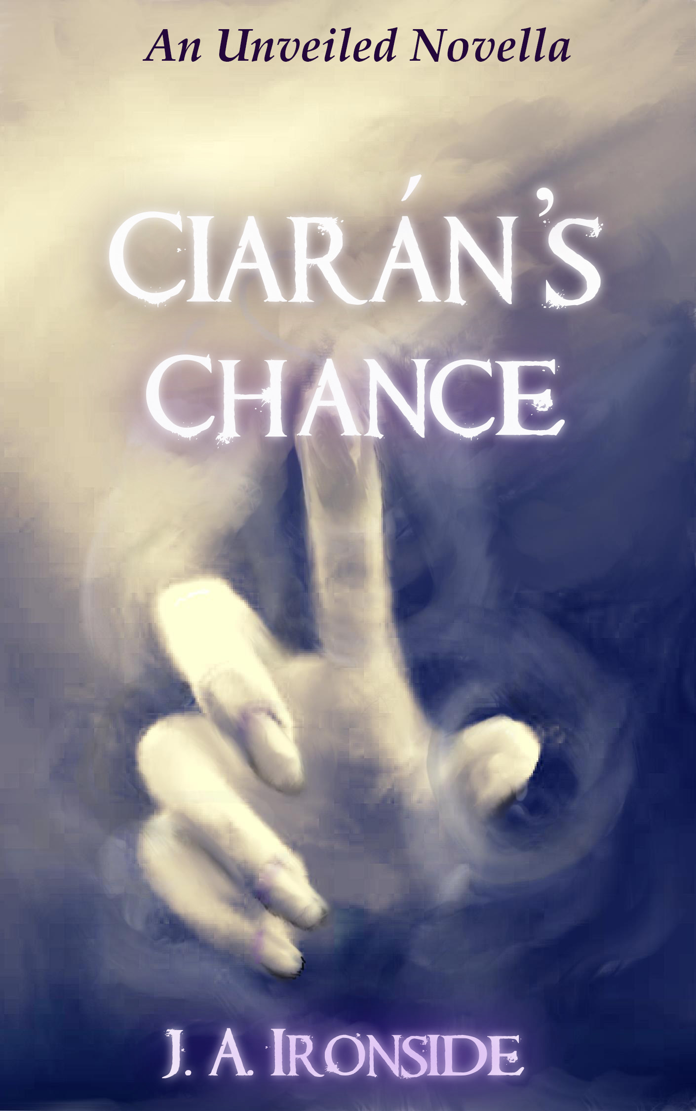 Ciarán's Chance: (Unveiled, #2.1) by J.A. Ironside | Goodreads