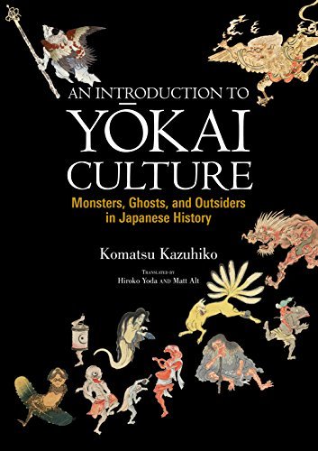 An Introduction to Yokai Culture: Monsters, Ghosts, and Outsiders in Japanese History