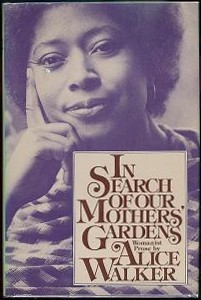 In Search of Our Mothers' Gardens: Womanist Prose