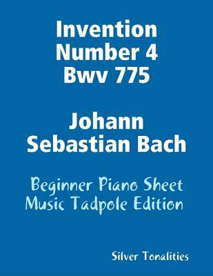 Invention Number 4 Bwv 775 Johann Sebastian Bach - Beginner Piano Sheet ...