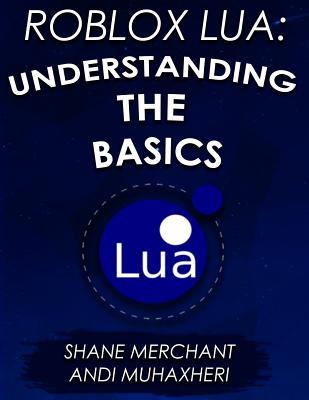Roblox Lua: Understanding the Basics: Get Started with Roblox ...