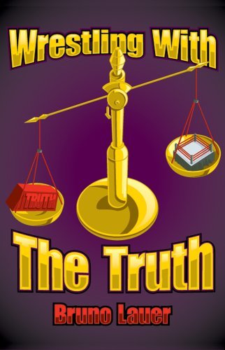 Wrestling with the Truth