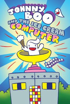 Johnny Boo and the Ice Cream Computer book cover