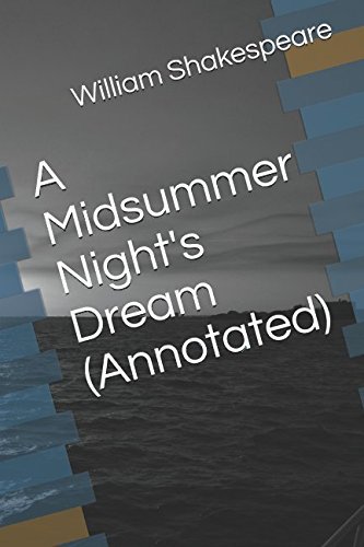 A Midsummer Night's Dream (Annotated) by William Shakespeare | Goodreads