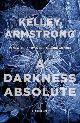 A Darkness Absolute: A Rockton Thriller (City of the Lost)
