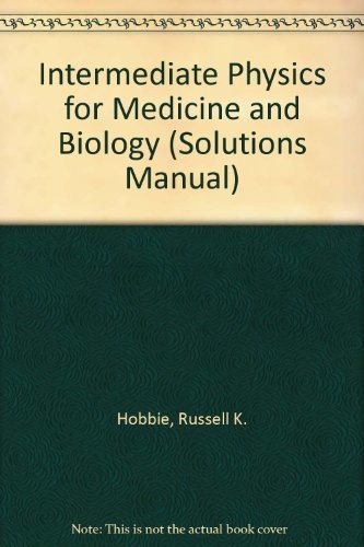 Intermediate Physics for Medicine and Biology by Russell K. Hobbie ...