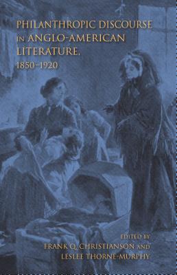 Philanthropic Discourse in Anglo-American Literature, 1850-1920 book cover