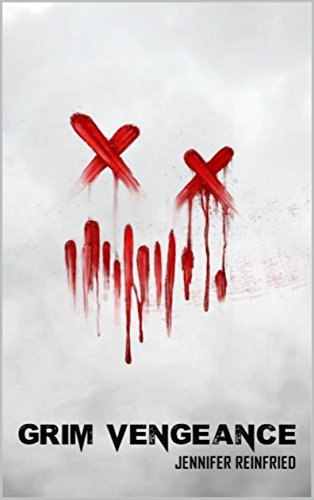 Grim Vengeance A Grim Trilogy Book 3 By Jennifer Reinfried Goodreads