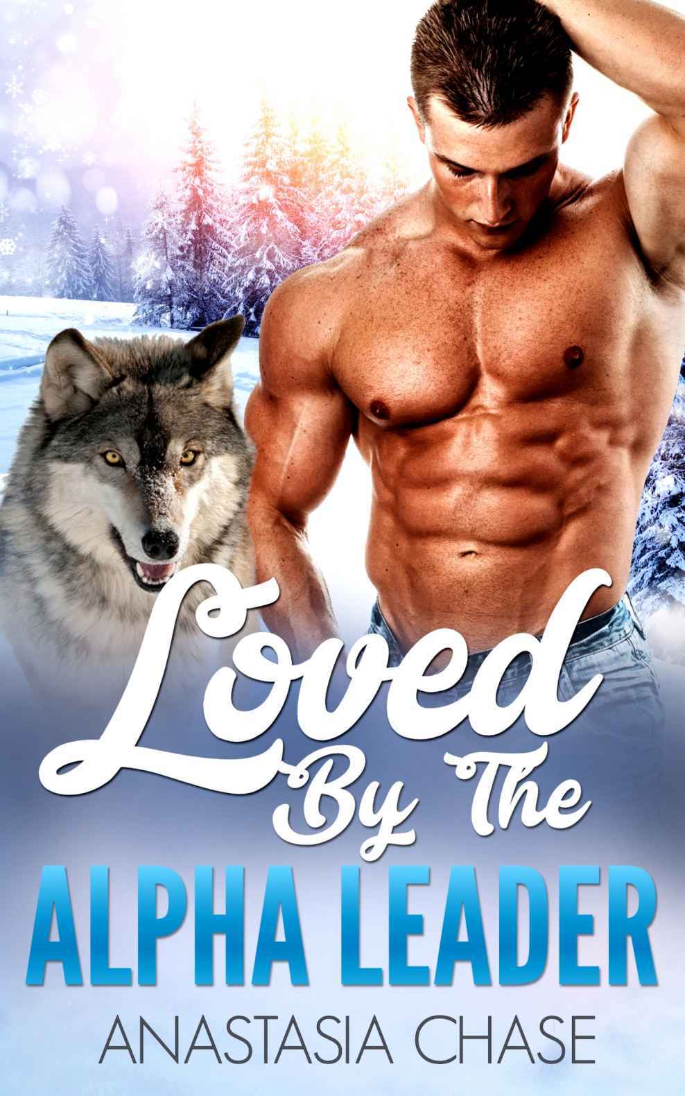 Loved by the Alpha Leader by Anastasia Chase | Goodreads