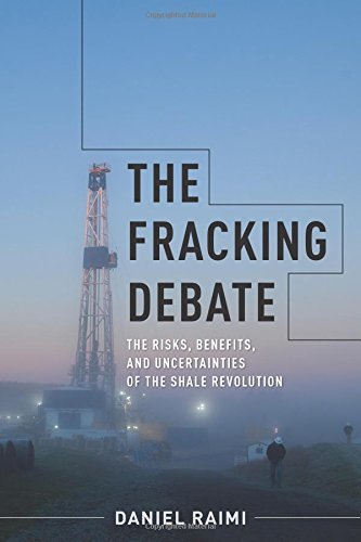 The Fracking Debate: The Risks, Benefits, and Uncertainties of the Shale Revolution
