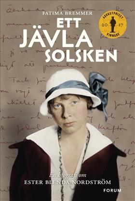 Ett jävla solsken: En biografi om Ester Blenda Nordström