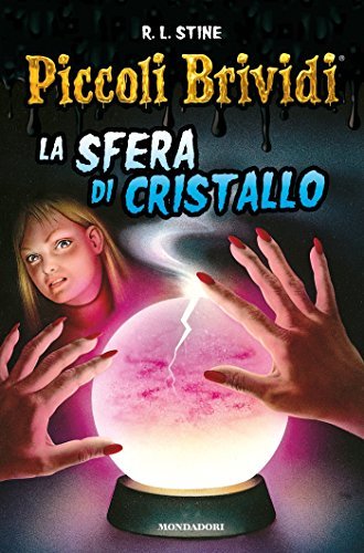 Piccoli Brividi - La sfera di cristallo (Italian Edition)