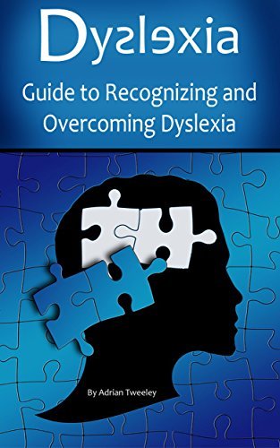 Dyslexia: Guide to Recognizing and Overcoming Dyslexia by Adrian ...