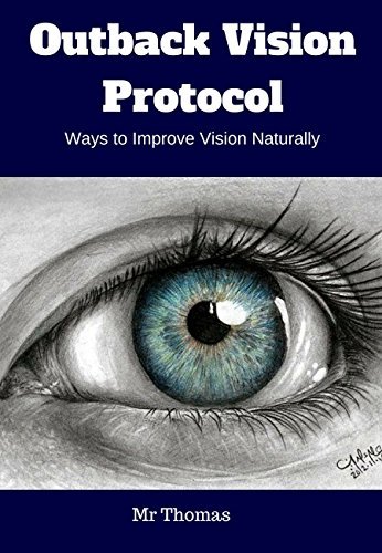 Outward Vision Outback Vision Protocol Amazon: Ways to Improve Vision Naturally by Mr ...