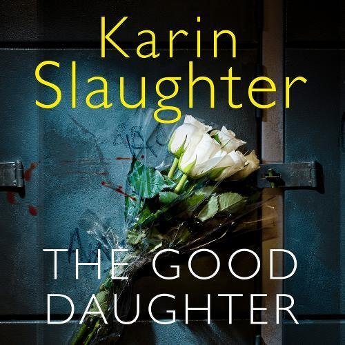Good Daughter by Karin Slaughter Goodreads