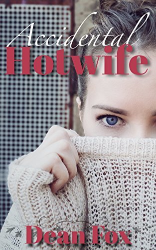 Accidental Hotwife: An Erotic Interracial Adventure