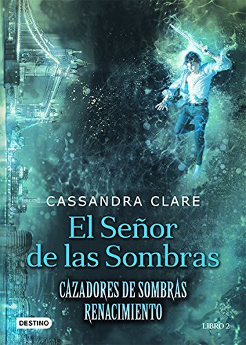 El señor de las sombras (Cazadores de sombras: Renacimiento, #2)