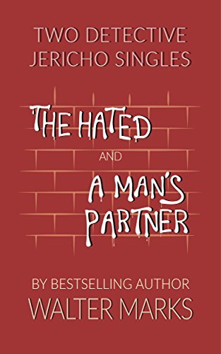 Two Detective Jericho Short Reads: The Hated / A Man's Partner