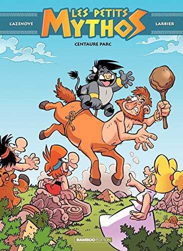 Les Petits Mythos - Tome 8 - Centaure Parc book cover